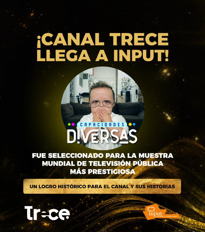 Canal Trece llega a INPUT con “Capacidades Diversas”, un hito para la televisión pública regional